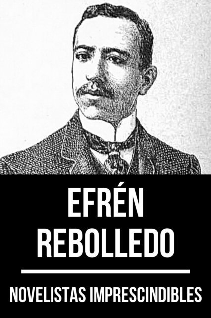 August Nemo, Efren Rebolledo - Novelistas Imprescindibles - Efrén Rebolledo, E-bok
