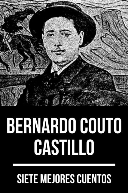 August Nemo, Bernardo Couto Castillo - 7 mejores cuentos de Bernardo Couto Castillo, E-bok