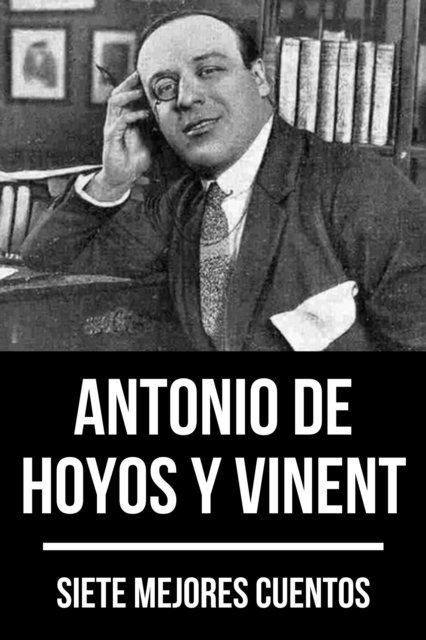 August Nemo, Antonio de Hoyos y Vinent - 7 mejores cuentos de Antonio de Hoyos y Vinent, E-bok