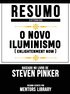 Resumo Estendido: O Novo Iluminismo (Enlightenment Now) - Baseado No Livro De Steven Pinker