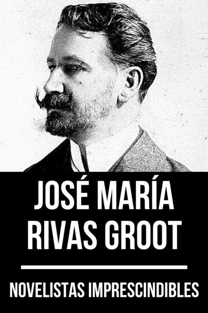 August Nemo, Jose Maria Rivas Groot - Novelistas Imprescindibles - José María Rivas Groot, E-bok