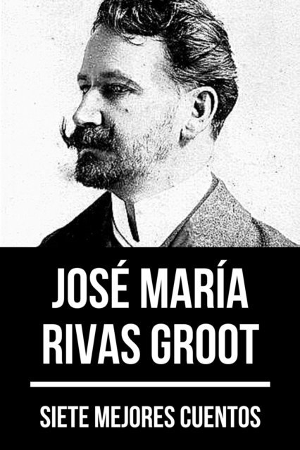 August Nemo, Jose Maria Rivas Groot - 7 mejores cuentos de José María Rivas Groot, E-bok