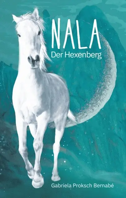 Gabriela Proksch Bernabe - NALA - Der Hexenberg, E-bok. Tillgänglighet: Lägg i varukorg