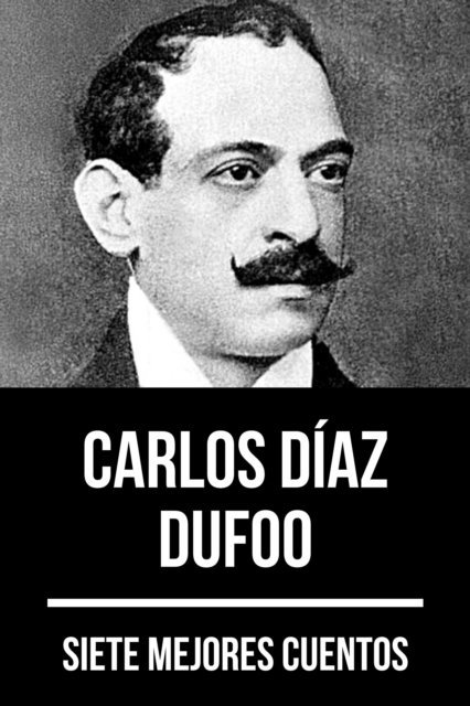 August Nemo, Carlos Diaz Dufoo - 7 mejores cuentos de Carlos Díaz Dufoo, E-bok