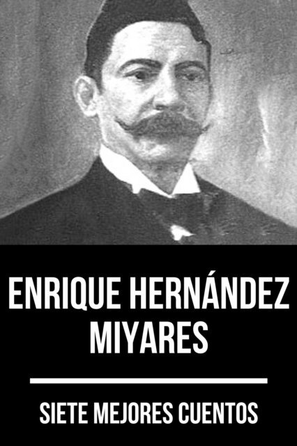 August Nemo, Enrique Hernandez Miyares - 7 mejores cuentos de Enrique Hernández Miyares, E-bok