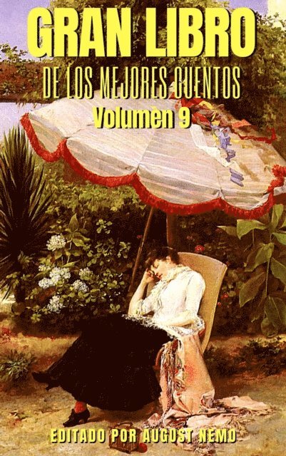 August Nemo, Clemente Palma, Eloy Farina Nunez, Dario Herrera, Victor Perez Petit, Manuel Gutierrez Najera, Justo Sierra Mendez, Efren Rebolledo, Carlos Diaz Dufoo, Bernardo Couto Castillo, Amado Nervo - Gran Libro de los Mejores Cuentos - Volumen 9, E-bok