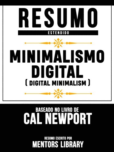 Mentors Library - Minimalismo Digital (Digital Minimalism) - Baseado No Livro De Cal Newport, E-bok