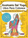 Anatom�a Del Yoga Libro Para Colorear