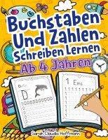 Sarah Claudia Hoffmann - Buchstaben Und Zahlen Schreiben Lernen Ab 4 Jahren, Häftad