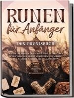 Sophia Waldeck - Runen für Anfänger - Das Praxisbuch: Wie Sie die Mythologie und Symbolik der alten Schriftzeichen leicht verstehen und Schritt für Schritt in Ihrem Alltag anwenden - inkl. Anleitung zum Runenstellen, Häftad
