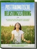 Carolin Rehnberg - Posttraumatische Belastungsstörung: Das Selbsthilfebuch - Die Ursachen der PTBS Schritt für Schritt verstehen und erfolgreich therapieren - inkl. 10-Wochen-Transformationsplan zur Traumabewältigung, Häftad. Tillgänglighet: Lägg i varukorg