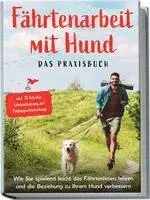 Sebastian Cordes - Fährtenarbeit mit Hund - Das Praxisbuch: Wie Sie spielend leicht das Fährtenlesen lehren und die Beziehung zu Ihrem Hund verbessern | inkl. 10 Schritte Fährtentraining zur Prüfungsvorbereitung, Häftad. Tillgänglighet: Lägg i varukorg