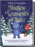 Amelie Lohmann - Magische Weihnachten mit Börle: 24 inspirierende Adventsgeschichten für Kinder über Mut, Freundschaft, Selbstvertrauen und Familie - inkl. gratis Audio-Dateien von allen Weihnachtsgeschichten, Häftad. Tillgänglighet: Lägg i varukorg