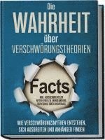 Sebastian Brunow - Die Wahrheit über Verschwörungstheorien: Wie Verschwörungsmythen entstehen, sich ausbreiten und Anhänger finden - inkl. Aufdeckung vieler Mythen wie z.B. Mondlandung, Rothschild oder Chemtrails, Häftad