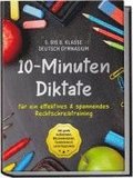 10-Minuten Diktate f�r ein effektives & spannendes Rechtschreibtraining | 5. bis 8. Klasse Deutsch Gymnasium | inkl. gratis Audiodateien, Blitzmerkerk�sten, Eselsbr�cken & Lernerfolgstabelle