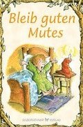 Bleib guten Mutes