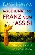 Das Geheimnis des Franz von Assisi