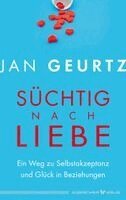 Jan Geurtz - Süchtig nach Liebe, Häftad