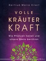 Gertrud Maria Eilert - Volle Kräuter Kraft, Häftad