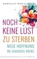 Gabriele Maria Mayr - Noch keine Lust zu Sterben, Häftad