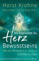 Horst Krohne, Karsten Schumacher - Die Explosion des Herz-Bewusstseins, Häftad