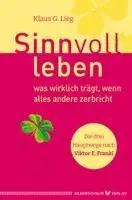 Klaus G. Lieg - Sinnvoll leben - was wirklich trägt, wenn alles andere zerbricht, Häftad. Tillgänglighet: Lägg i varukorg