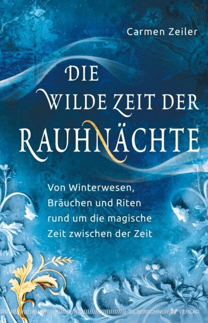 Carmen Zeiler - Die wilde Zeit der Rauhnächte, E-bok. Tillgänglighet: Lägg i varukorg