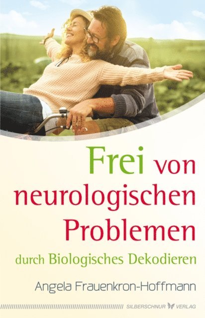 Angela Frauenkron-Hoffmann - Frei von neurologischen Problemen durch Biologisches Dekodieren, E-bok. Tillgänglighet: Lägg i varukorg