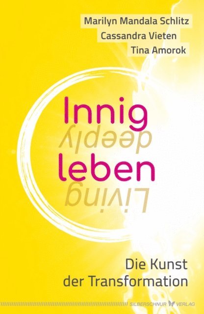 Tina Amorok, Cassandra Vieten, Marilyn Mandala Schlitz - Innig leben, E-bok