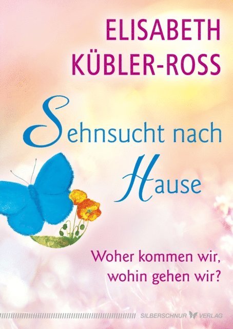 Elisabeth Kubler-Ross - Sehnsucht nach Hause, E-bok