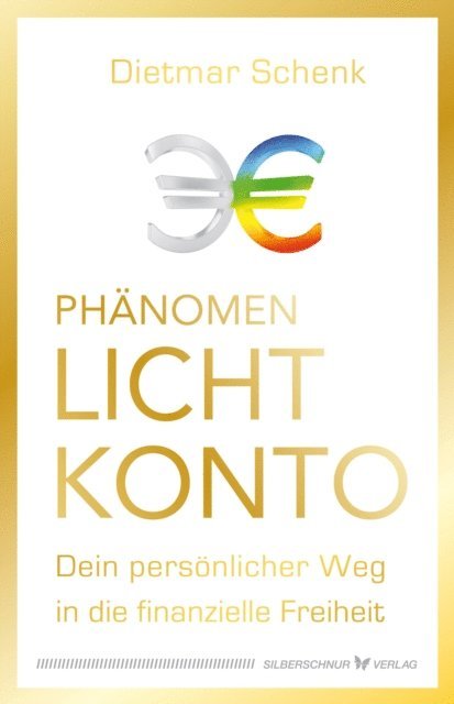 Dietmar Schenk - Phänomen Lichtkonto, E-bok