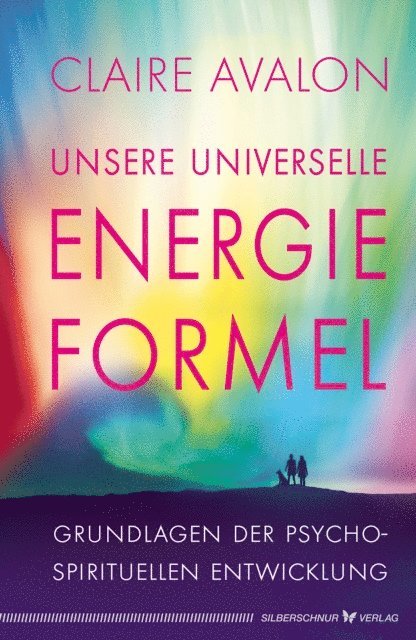 Claire Avalon - Unsere universelle Energieformel, E-bok