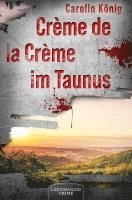 Carolin König - Crème de la Crème im Taunus, Häftad