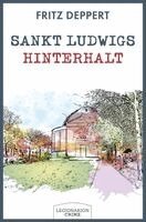 Fritz Deppert - Sankt Ludwigs Hinterhalt, Inbunden