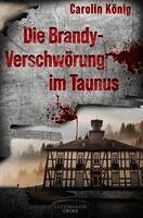 Carolin König - Die Brandy-Verschwörung im Taunus, Häftad