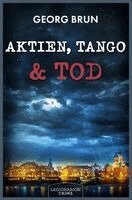 Georg Brun - Aktien, Tango & Tod, Inbunden. Tillgänglighet: Lägg i varukorg