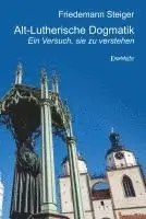 Friedemann Steiger - Alt-Lutherische Dogmatik, Inbunden. Tillgänglighet: Lägg i varukorg