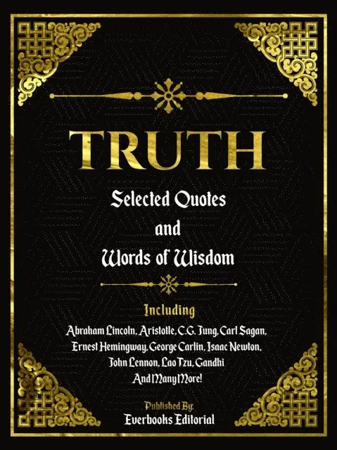 Everbooks Editorial - Truth: Selected Quotes And Words Of Wisdom, E-bok. Tillgänglighet: Lägg i varukorg