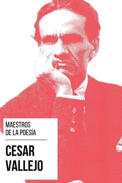August Nemo, Cesar Vallejo - Maestros de la Poesia - César Vallejo, E-bok
