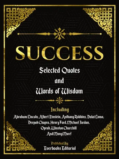 Everbooks Editorial - Success: Selected Quotes And Words Of Wisdom, E-bok. Tillgänglighet: Lägg i varukorg