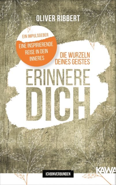 Oliver Ribbert - Die Wurzeln deines Geistes  - Erinnere dich, E-bok