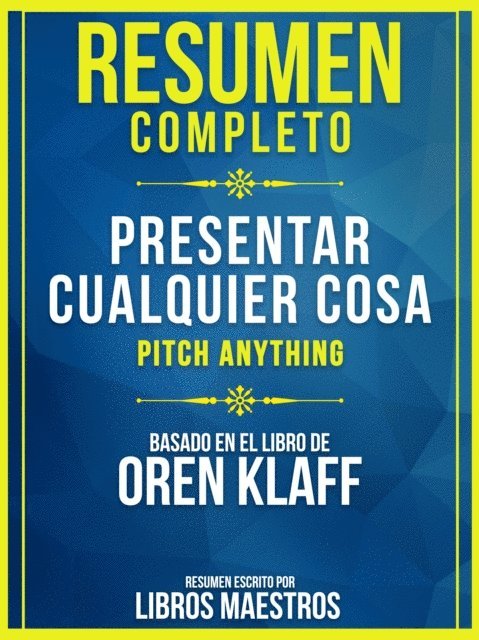 Libros Maestros - Resumen Completo: Presentar Cualquier Cosa (Pitch Anything) - Basado En El Libro De Oren Klaff, E-bok
