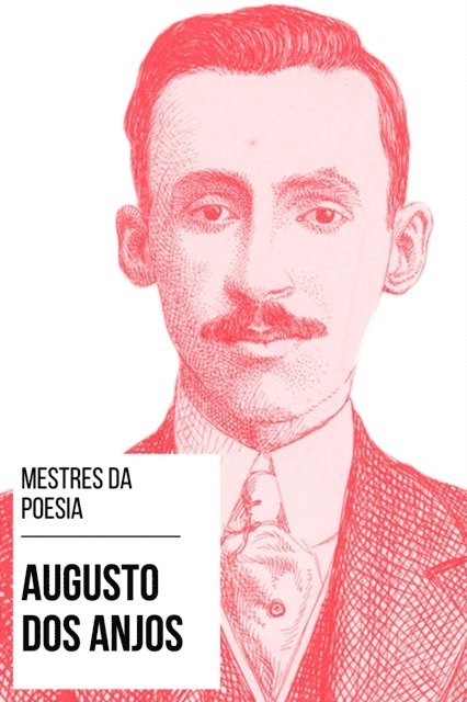 August Nemo, Augusto dos Anjos - Mestres da Poesia - Augusto dos Anjos, E-bok