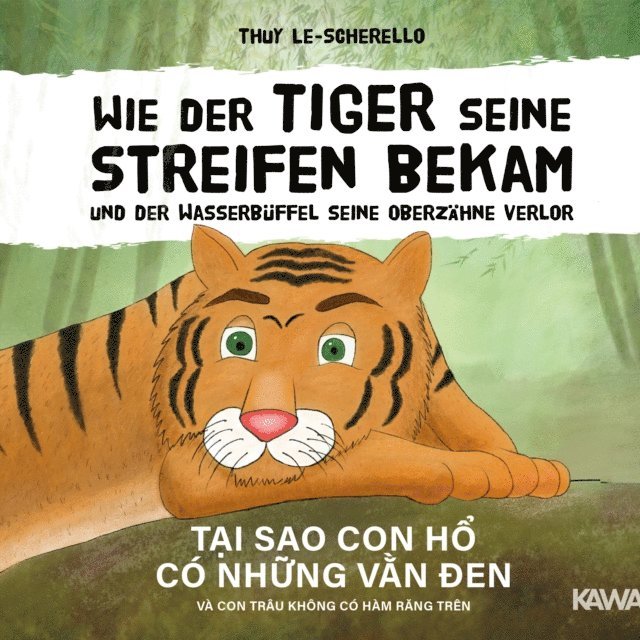 Thuy Le-Scherello - Wie der Tiger seine Streifen bekam und der Wasserbüffel seine Oberzähne verlor, E-bok