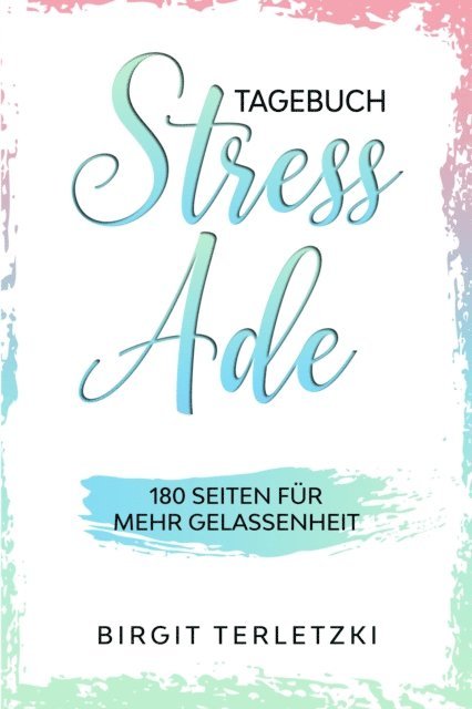 Birgit Terletzki - Tagebuch Stress ade, E-bok. Tillgänglighet: Lägg i varukorg