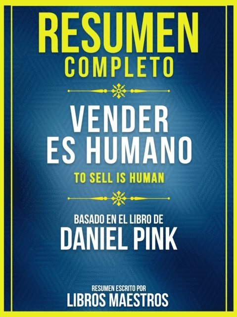 Libros Maestros - Resumen Completo: Vender Es Humano (To Sell Is Human) - Basado En El Libro De Daniel Pink, E-bok
