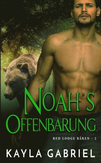 Kayla Gabriel - Noah's Offenbarung, E-bok