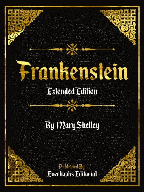 Everbooks Editorial - Frankenstein (Extended Edition) - By Mary Shelley, E-bok. Tillgänglighet: Lägg i varukorg