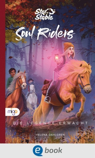 Helena Dahlgren - Star Stable: Soul Riders 2. Die Legende erwacht, E-bok