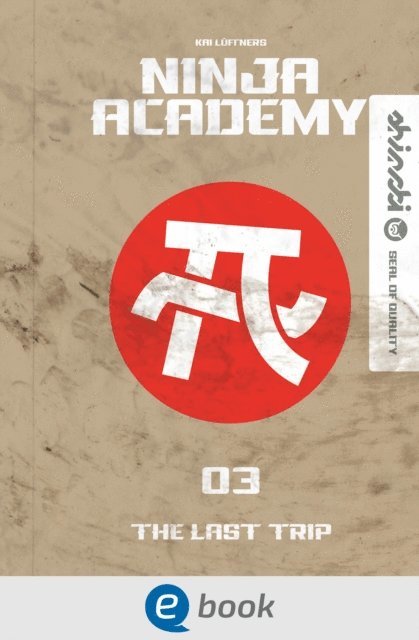 Kai Luftner - Ninja Academy 3. The Last Trip, E-bok